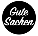 GUTE SACHEN